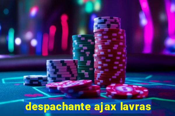 despachante ajax lavras